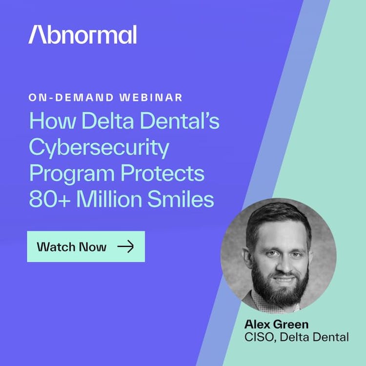 How Delta Dental’s Cybersecurity Program Protects 80+ Million Smiles