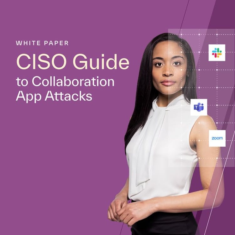 CISO Guide to Collaboration App Attacks