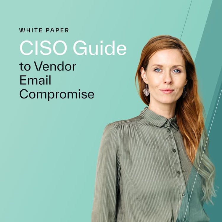 CISO Guide to Vendor Email Compromise
